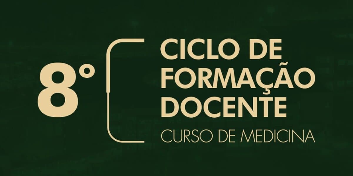 8º Ciclo de Formação Docente de Medicina está com as inscrições abertas