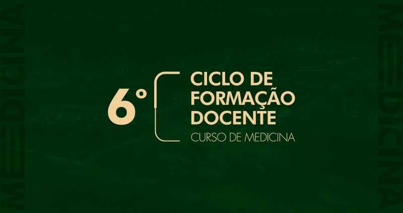 6º Ciclo de Formação Docente de Medicina está com as inscrições abertas