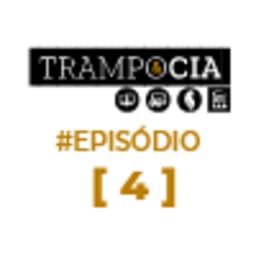 Podcast Trampo & Cia | Episódio 4: Geração de Conteúdo e Questões Legais